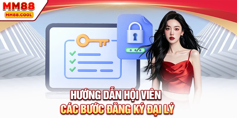 Hướng dẫn hội viên các bước đăng ký đại lý